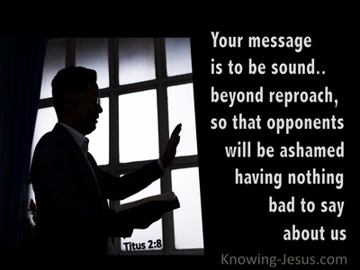Titus 2:8  Your Message Is To Be Sound In Speech And Beyond Reproach (black)